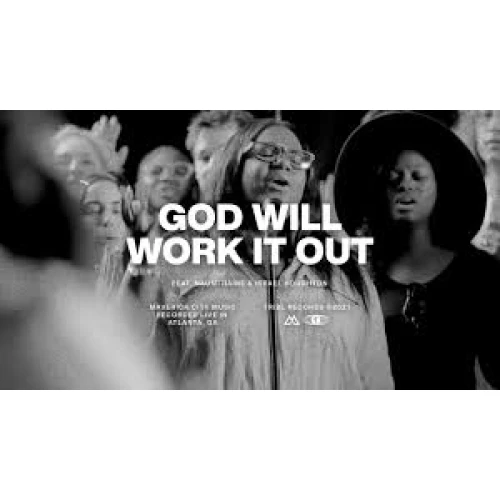 GOD WILL WORK IT OUT