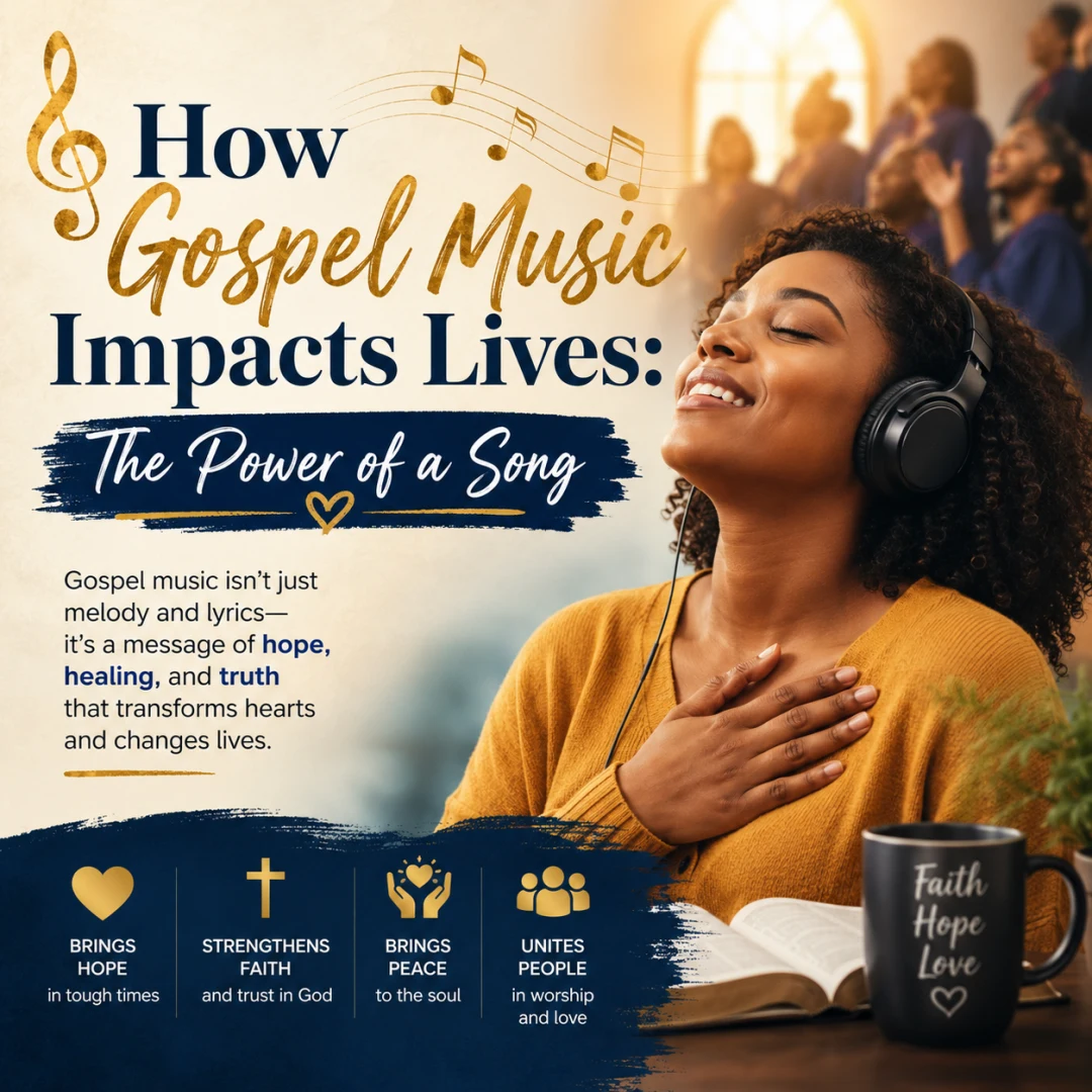 How Gospel Music Impacts Lives (The Power of Faith Through Music)