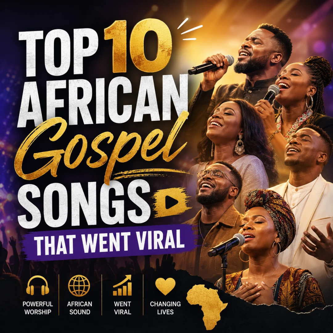 Top 10 African Gospel Songs That Went Viral